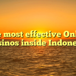 The most effective Online Casinos inside Indonesia