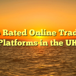 Top Rated Online Trading Platforms in the UK
