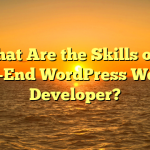 What Are the Skills of a Front-End WordPress Website Developer?