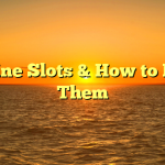 Online Slots & How to Play Them