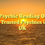 Best Psychic Reading Online With Trusted Psychics in the UK